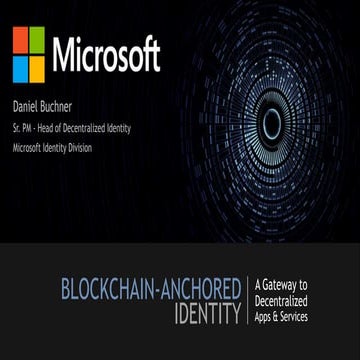 Blockchain-Anchored Identity -- Daniel Buchner, Microsoft