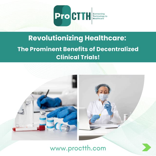 The Prominent Benefits of Decentralized Clinical Trials! | PDF