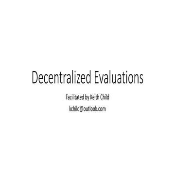 Models and approaches to decentralized evaluation system - considerations for...