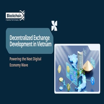 Decentralized Exchange Development in Vietnam Powering the Next Digital ...