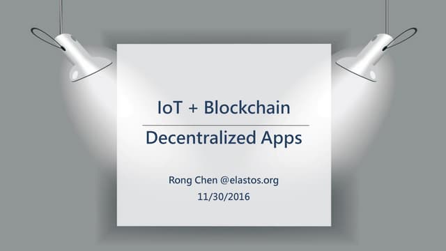 IoT+Blockchain & Decentralized Apps
