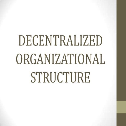 Decentralized organizational structure