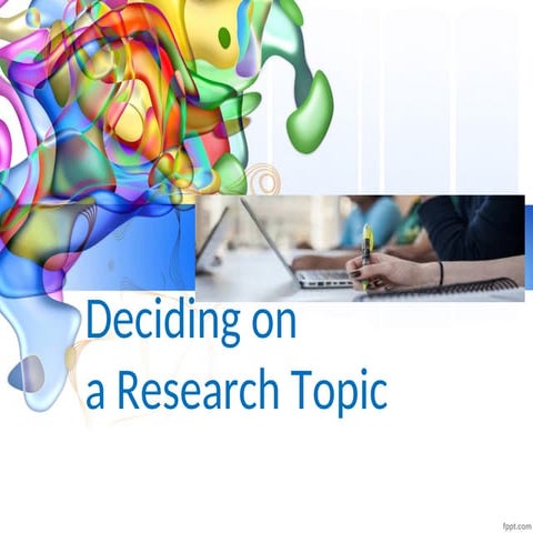 Deciding on a Research topic.pptwerwerwerwerwer