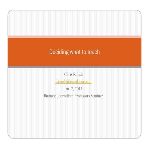 Business Journalism Professors 2014: Deciding What to Teach by Chris Roush