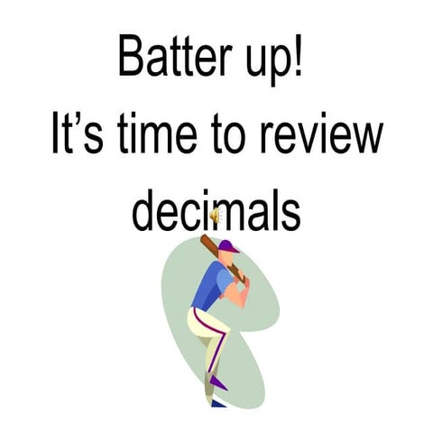 Decimal Review...batter up!