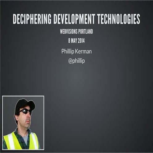 Deciphering development technologies