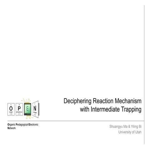 Deciphering reaction mechanism with intermediate trapping
