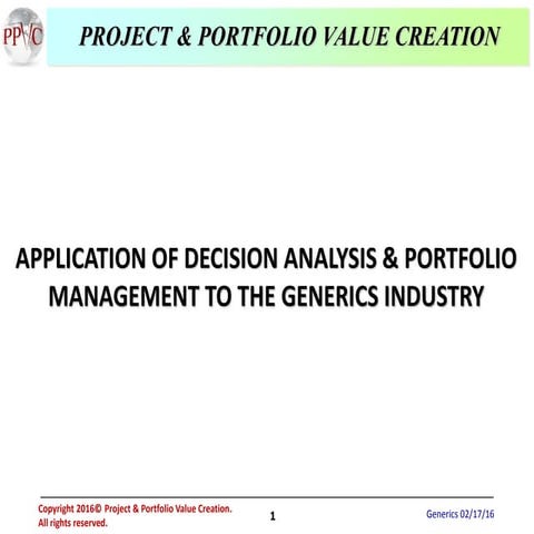 Application of Decision Analysis & Portfolio Management to the Generic Drug I...