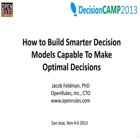 How to Build Smarter Decision Models Capable To Make Optimal Decisions