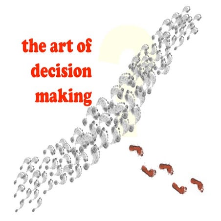 The Art of Decision Making