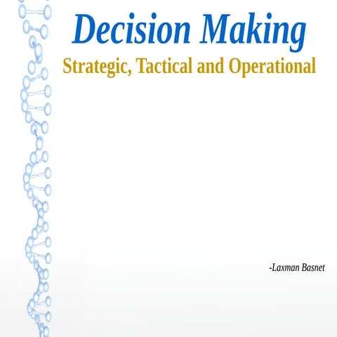 Strategic, Tactical and Operational Decision Making 