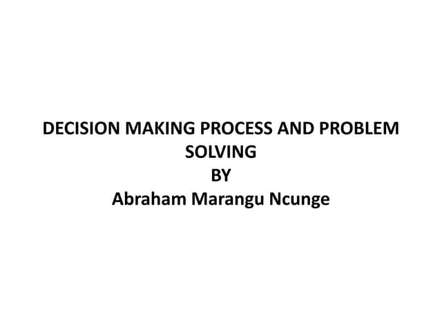 HOW DECISION MAKING HELPS IN  PROBLEM SOLVING AT THE WORKPLACE 