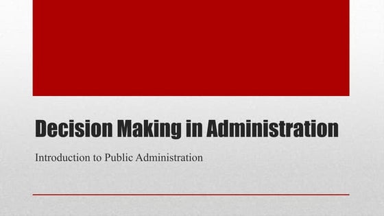 Public administration Decision+Making+17+Oct.pptx