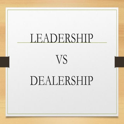 Leadership vs Dealership