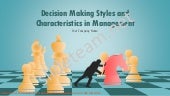 Decision Making Styles And Characteristics In Management PowerPoint Presentation Slides