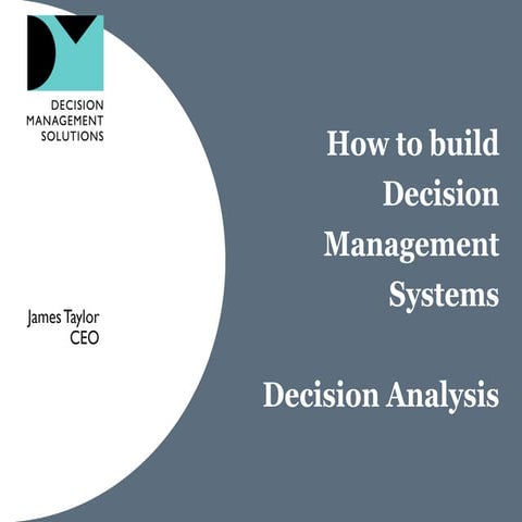 How to Build Decision Management Systems Part 3 - Decision Analysis