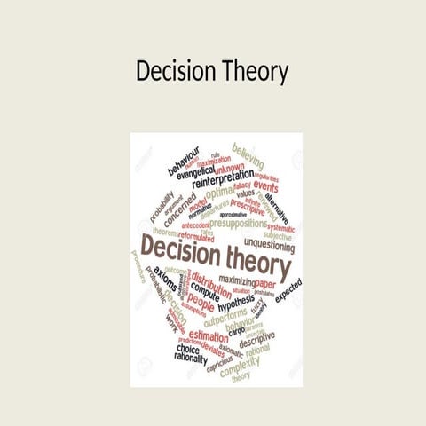 decisiontheory.pptx Decision Theory represents a general approach to  decisio...