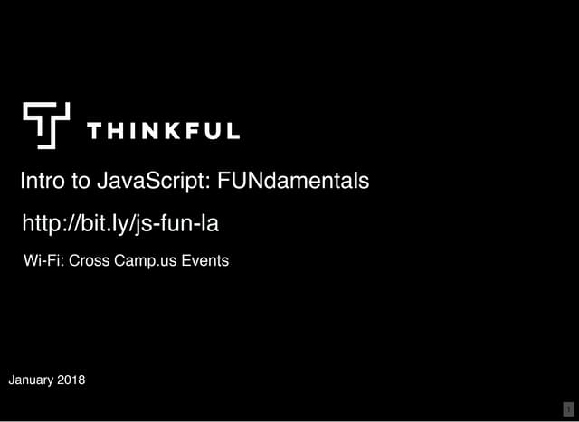 LA 1/31/18 Intro to JavaScript: Fundamentals