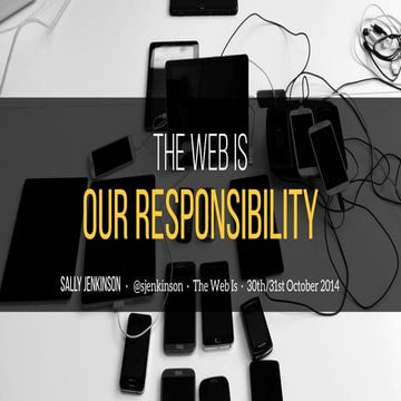 The Web Is Our Responsibility