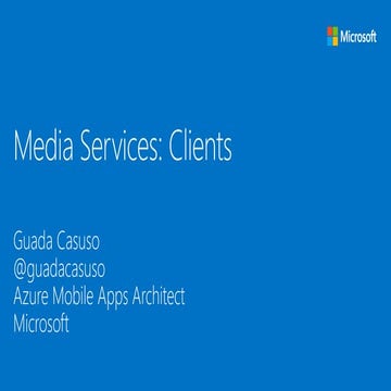 Consuming Media Services from different clients