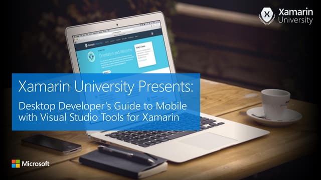 Desktop Developer’s Guide to Mobile with Visual Studio Tools for Xamarin