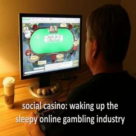 Social casino: waking up the sleepy online gambling industry (Social Gaming a...