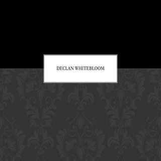 Declan whitebloom