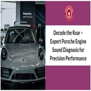 Decode the Roar - Expert Porsche Engine Sound Diagnosis for Precision Perform...