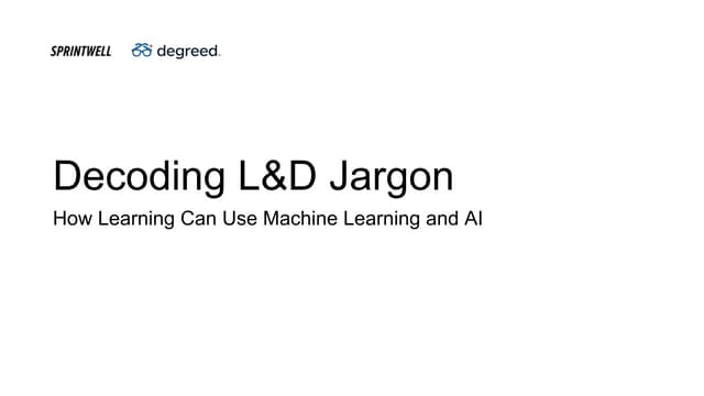 Decoding L&D Jargon: How Learning Can Use Machine Learning and AI