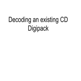 Decoding digipack 