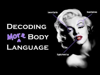 Decoding More Body Language