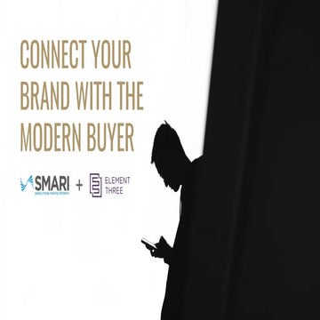 Connect Your Brand with the Modern Buyer - Element Three and SMARI Research