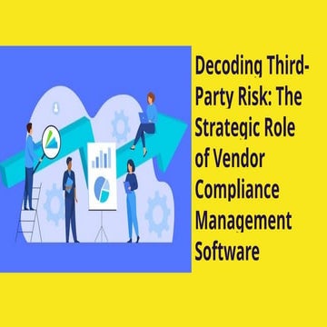 Decoding Third-Party Risk_ The Strategic Role of Vendor Compliance ...