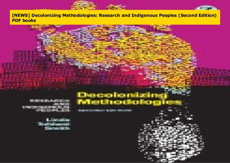 [NEWS] Decolonizing Methodologies Research and Indigenous Peoples (S…