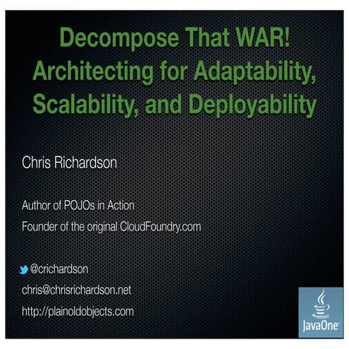 Decompose That WAR! Architecting for Adaptability, Scalability, and Deployabi...