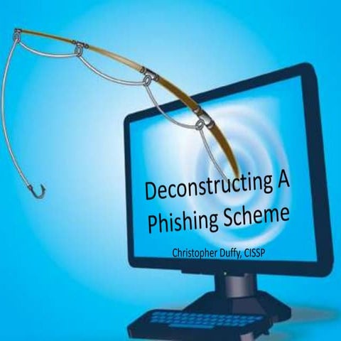 Deconstructing A Phishing Scheme