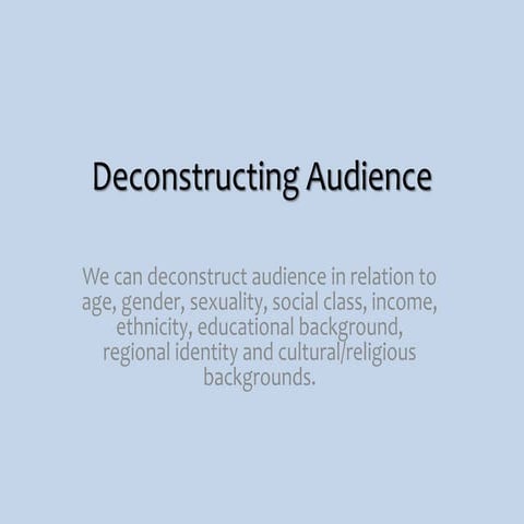 Deconstructing Audience