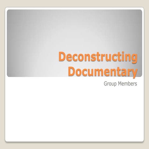 Deconstucting documentary