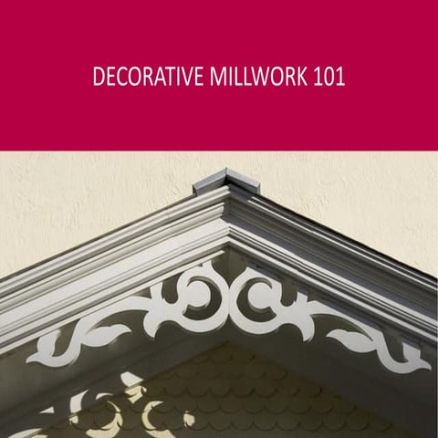 Decorative millwork 101
