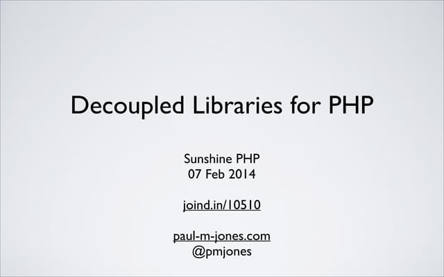 Decoupled Libraries for PHP