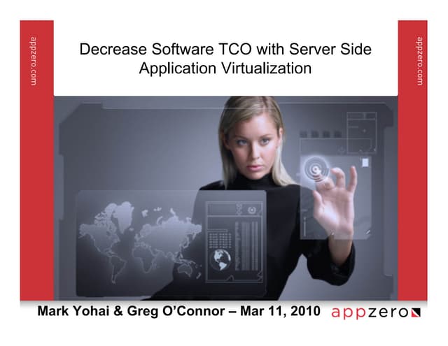 Decrease TCO w/ Server-side App Virtualization