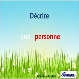 Décrire une personne.