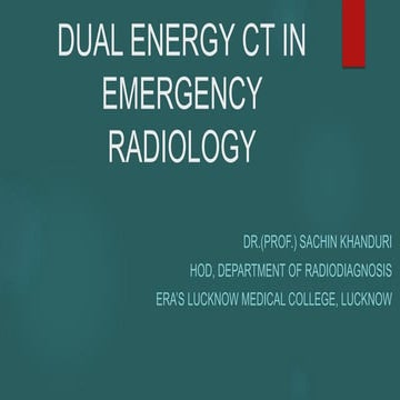 APPLICATION OF DUAL ENERGY CT IN EMERGENCY RADIOLOGY | PPTX