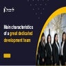 Main characteristics of a great dedicated development team