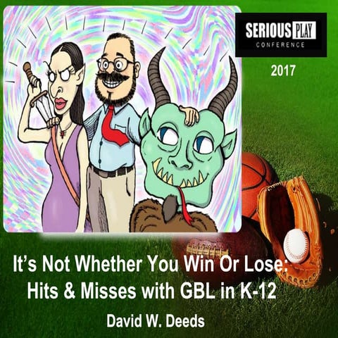 David W. Deeds: It's Not Whether You Win Or Lose: Serious Play Conference 2017