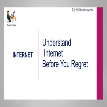 Understand Internet Before You Regret.