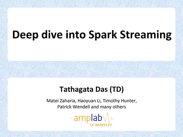 Deep Dive with Spark Streaming - Tathagata  Das - Spark Meetup 2013-06-17