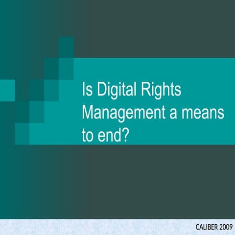 Is Digital Rights Management a Means to end | PPT