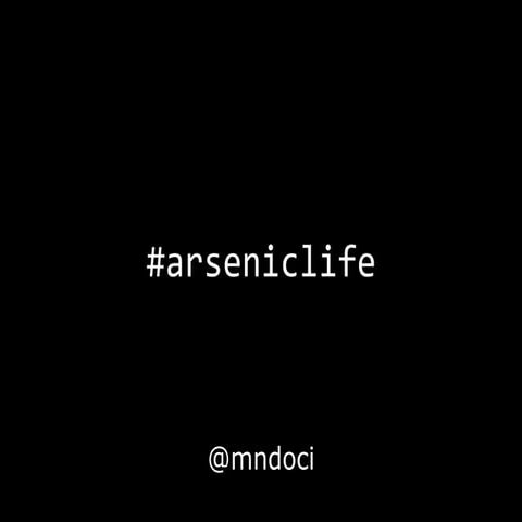 #arseniclife