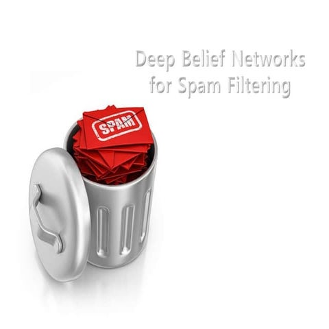 Deep belief networks for spam filtering